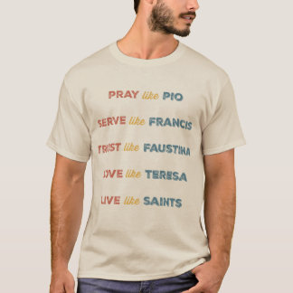 Leef als heiligen - Moedige katholieke inspiratie T-shirt