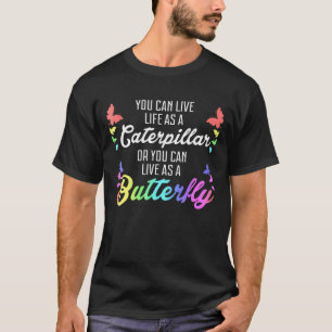 Leef Als Rups Of Vlinder Regenboog Lgbt Proud T-shirt