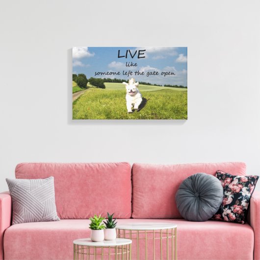 Leef alsof iemand het Gate Open Canvas Poster heef Afdruk (Insitu (Woonkamer))