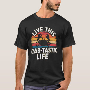 Leef dit krab-tastische leven Retro Zeevruchten Kr T-shirt