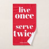 Leef een keer, serveer twee keer - Bold Red Funny  Handdoek (Handdoek)