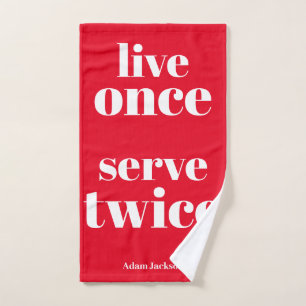 Leef een keer, serveer twee keer - Bold Red Funny Handdoek