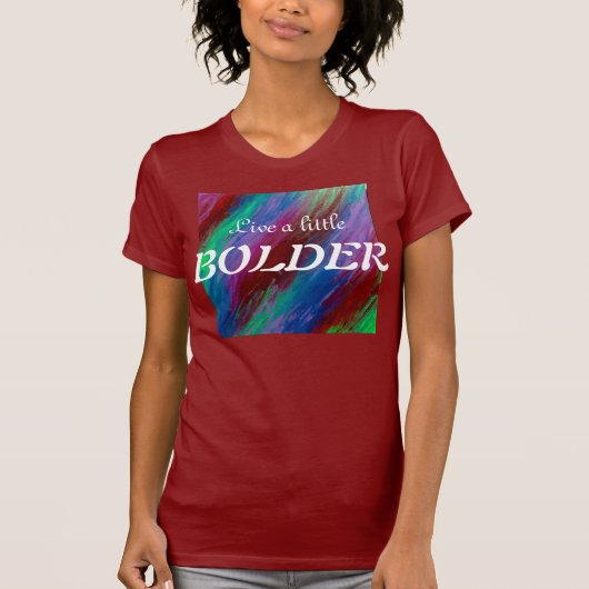 Leef een kleine BOLDER T-shirt (Voorkant)