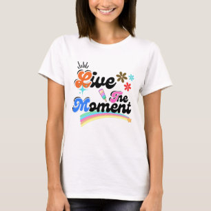 Leef een moment t-shirt