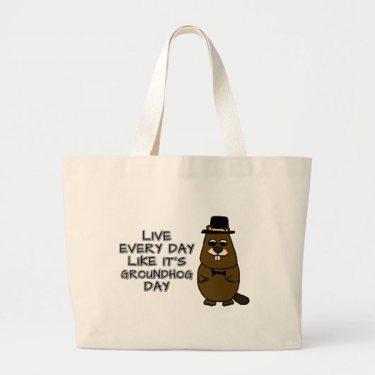 Leef elke dag alsof het Groundhog Day is! Grote Tote Bag (Voorkant)