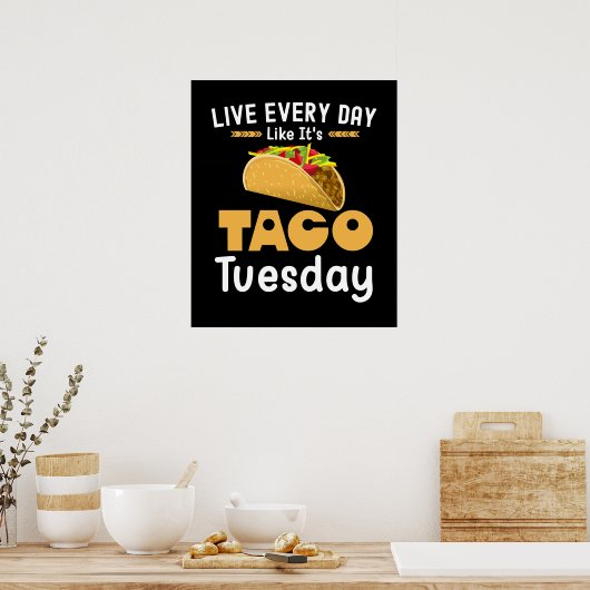 Leef elke dag alsof het Taco Dinsdag Grappig is Poster (Keuken)