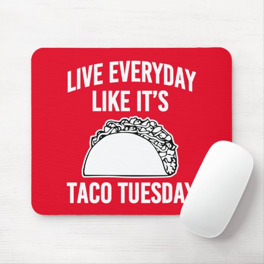 Leef elke dag alsof het Taco Dinsdag muispad is Muismat (Met muis)