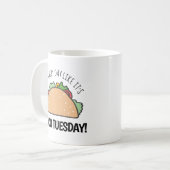 Leef elke dag alsof het Taco Tuesday Fun Taco is Koffiemok (Voorkant links)