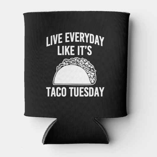 Leef elke dag alsof het Taco Tuesday grappig blikj Blikjeskoeler (Voorkant)