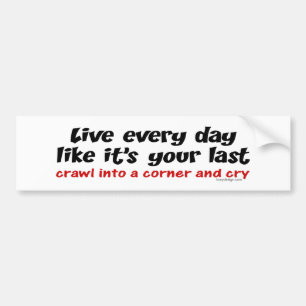 Leef elke dag Bumpersticker