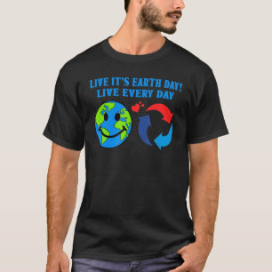 Leef elke dag op aarde t-shirt