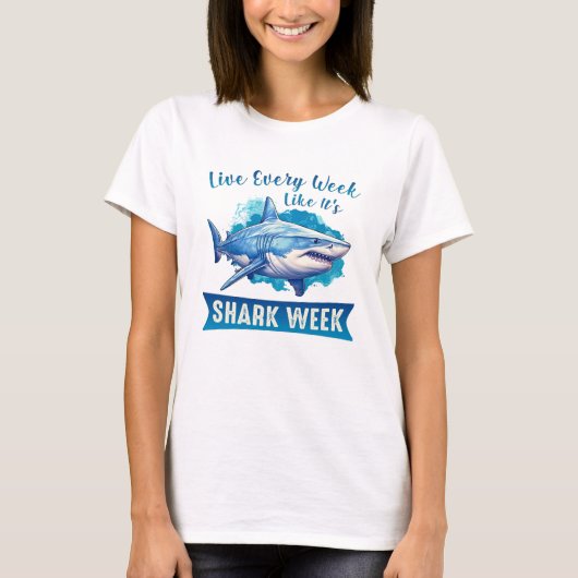Leef elke week alsof het een Shark Week T-shirt is (Voorkant)