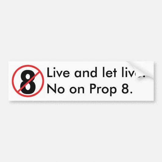 Leef en laat leven. Nee op Prop 8. Bumpersticker (Voorkant)
