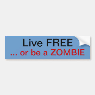 Leef gratis of wees een Zombie Bumpersticker