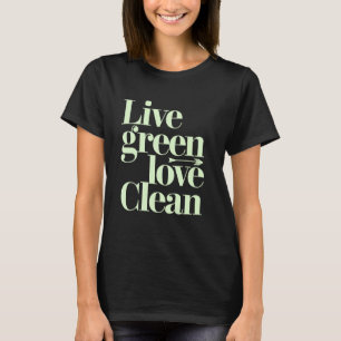 Leef Groen Houd Van Schoon Veganistisch Vegetarisc T-shirt