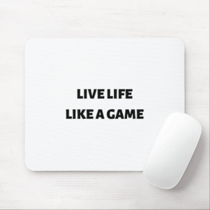 Leef het leven als een spel muismat