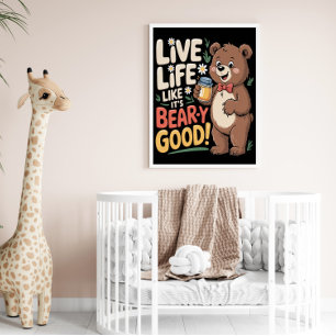 Leef het leven alsof het Beer-y goed is! Poster