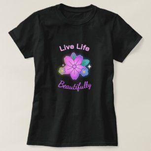Leef het Leven Mooi Bloemig Statement T-shirt