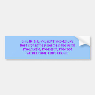 LEEF IN HET HUIDIGE LEVEN PRO-LIFERS BUMPERSTICKER