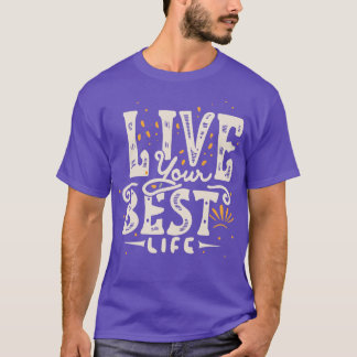 Leef je beste leven 2 t-shirt