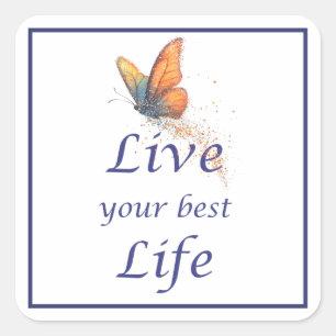 Leef je beste leven Inspirerend citaat Natuur Kuns Vierkante Sticker