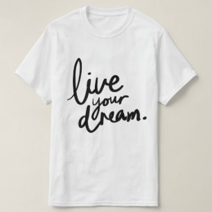 Leef je droom t-shirt
