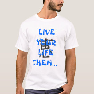 Leef je leven en schrijf er dan over! t-shirt