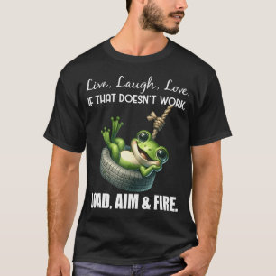 Leef Lach Lief Als Dat Niet Werkt Laad Richt Vuur T-shirt