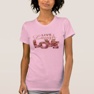 Leef, Lach, Lief Roestige Bloemen op Roze T-shirt