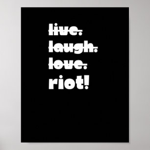 Leef. Lach. Liefs. Rellen! Protest Gear-activist A Poster