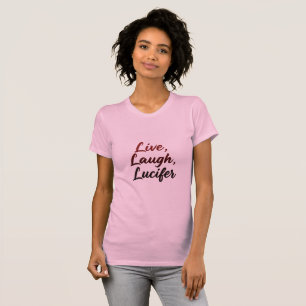Leef, Lach, Lucifer T-shirt