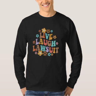 Leef Lach Rechtszaak Advocaat Jurist Rechtenstudi T-shirt