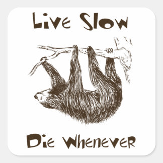 Leef langzaam. sterf altijd vierkante sticker