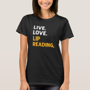 Leef Liefde Lip Lezen ASL Hand Gebarentaal Dove T-shirt