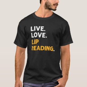 Leef Liefde Lip Lezen ASL Hand Gebarentaal Dove T-shirt