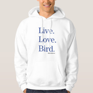 Leef. Liefde. Vogel. Hoodie