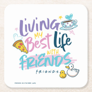 Leef mijn beste leven met FRIENDS™ Vierkante Kartonnen Onderzetter
