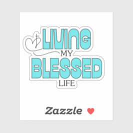 Leef mijn gezegende leven Aqua Blue Sticker