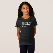Leef mijn leukste leven. Grappig basic text design T-shirt (Voorkant volledig)