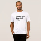 Leef mijn leukste leven. Grappig basic text design T-shirt (Voorkant volledig)