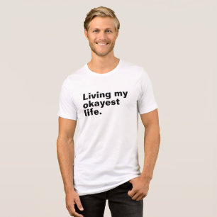 Leef mijn leukste leven. Grappig basic text design Tri-Blend Shirt