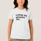 Leef mijn oké-leven. grappig basic tekst ontwerp Tri-Blend shirt (Voorkant)