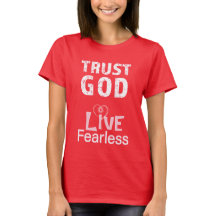 Leef Onbevreesd Vertrouw God T-shirts Chriselijke