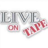 Leef op Tape vinyl sticker! Sticker (Voorkant)