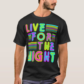 Leef voor de nacht t-shirt