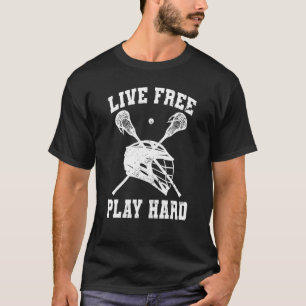 Leef Vrij Speel Hard Lacrosse Speler Lax Grafisch T-shirt