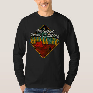 Leef zonder kamperwandelend kampeerkamp t-shirt