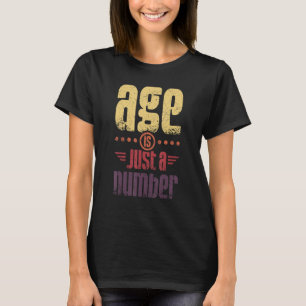 Leeftijd is maar een getal t-shirt