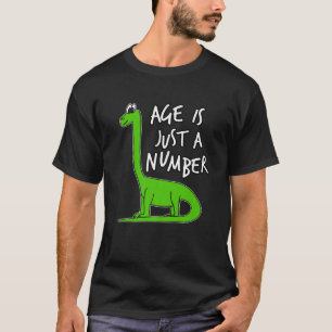 Leeftijd is slechts een nummer Funny Dinosaur Dipl T-shirt