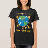 Leer de Aarde, hou van de Aarde, Happy Earth Day! T-shirt (Voorkant)